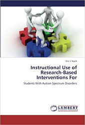 Instructional Use of Research-Based Interventions For: Students With Autism Spectrum Disorders